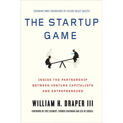 The Startup Game: Inside the Partnership Between Venture Capitalists and Entrepreneurs - Paperback