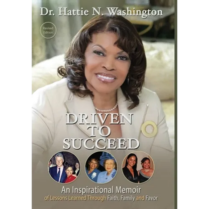 Driven to Succeed: An Inspirational Memoir of Lessons Learned Through Faith, Family and Favor - Hardcover