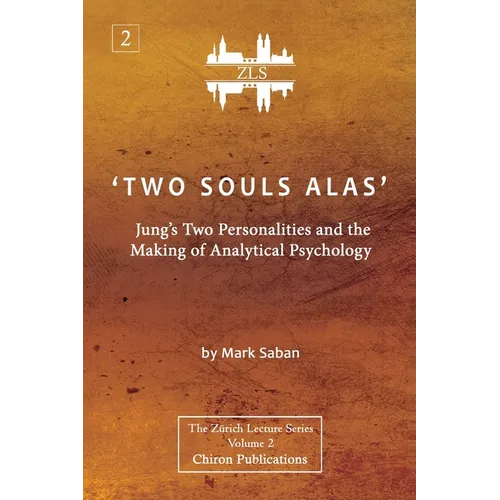 'Two Souls Alas': Jung's Two Personalities and the Making of Analytical Psychology - Paperback
