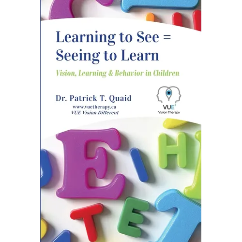 Learning to See = Seeing to Learn: Vision, Learning & Behavior in Children - Paperback