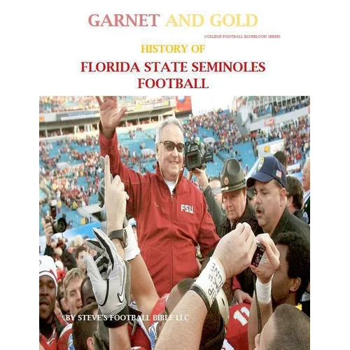 Garnet and Gold! History of Florida State Seminoles Football - Paperback