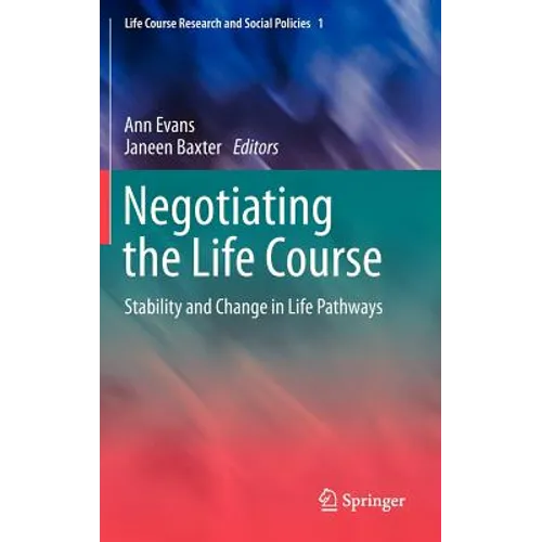 Negotiating the Life Course: Stability and Change in Life Pathways - Hardcover