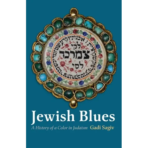Jewish Blues: A History of a Color in Judaism - Hardcover