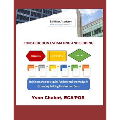 Construction Estimating and Bidding: Training manual to acquire fundamental knowledge in estimating building construction costs - Paperback