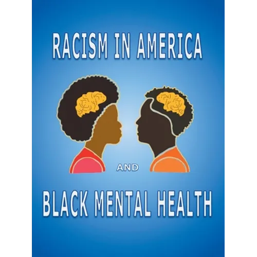 Racism in America and Black Mental Health - Paperback