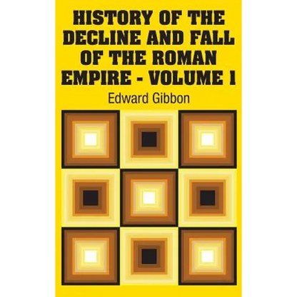 History of the Decline and Fall of the Roman Empire - Volume 1 - Hardcover