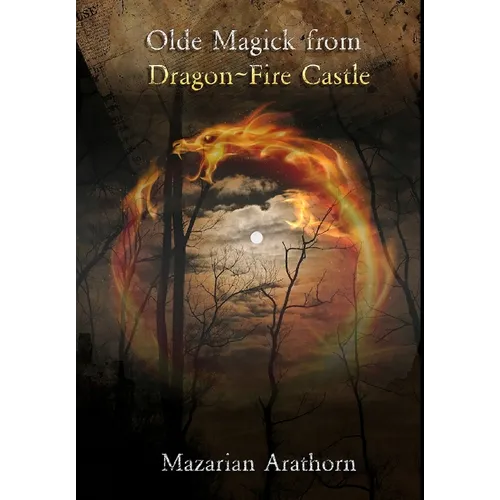 Olde Magick From Dragon-Fire Castle - Hardcover