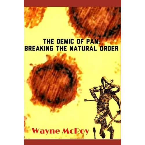 The Demic Of Pan: Breaking The Natural Order - Paperback
