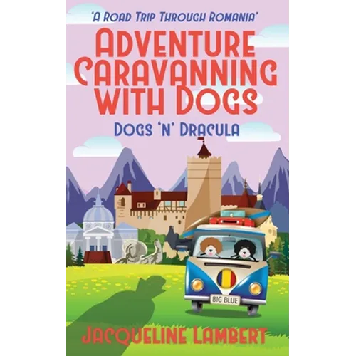 Dogs n Dracula: A Road Trip Through Romania - Paperback