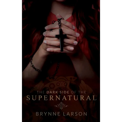The Dark Side of the Supernatural: Every Path Leads Somewhere... - Paperback