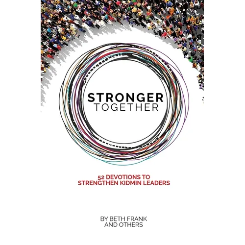 Stronger Together: 52 Devotions to Strengthen KidMin Leaders - Paperback