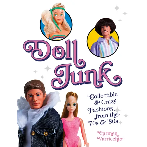 Doll Junk: Collectible and Crazy Fashions from the '70s and '80s - Paperback
