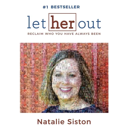 Let Her Out: Reclaim Who You Have Always Been - Hardcover