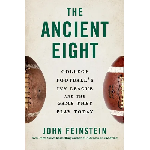 The Ancient Eight: College Football's Ivy League and the Game They Play Today - Hardcover