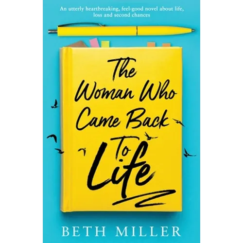 The Woman Who Came Back to Life: An utterly heartbreaking, feel-good novel about life, loss and second chances - Paperback