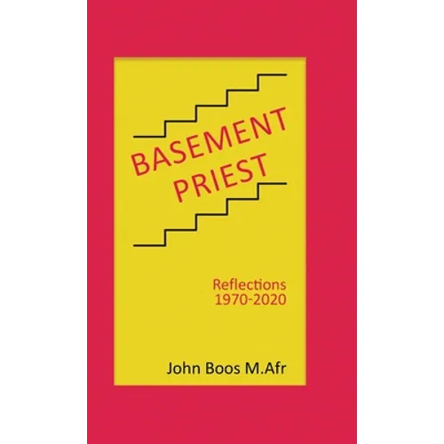 Basement Priest: Reflections 1970-2020 - Hardcover