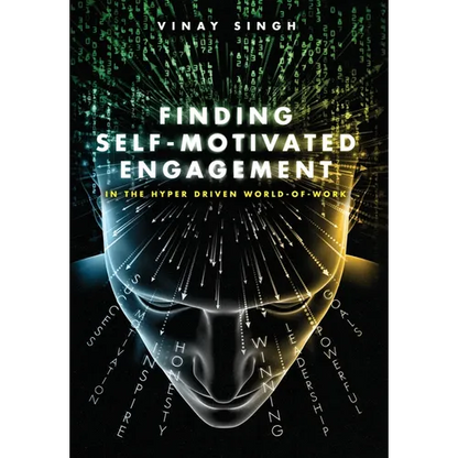 Finding Self Motivated Engagement: In the Hyper Driven World-of-Work - Hardcover