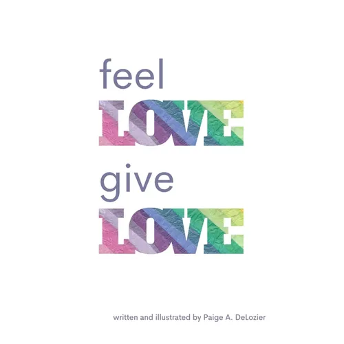 Feel Love, Give Love - Paperback