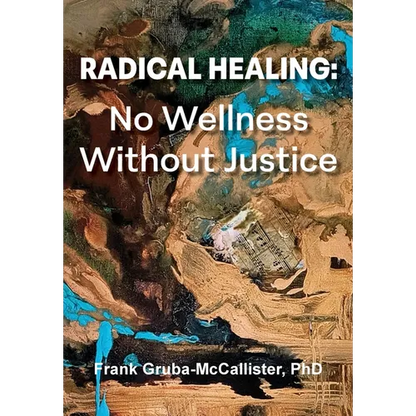 Radical Healing: No Wellness Without Justice - Paperback
