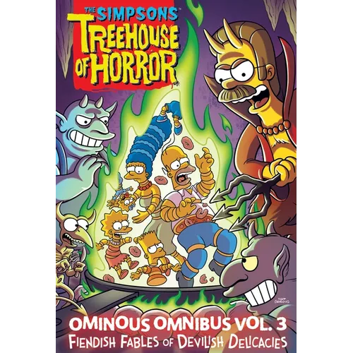 The Simpsons Treehouse of Horror Ominous Omnibus Vol. 3: Fiendish Fables of Devilish Delicacies - Hardcover