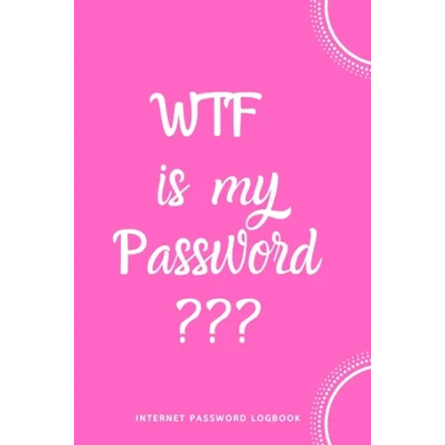 WTF Is My Password: Internet Password Logbook- Pink - Paperback