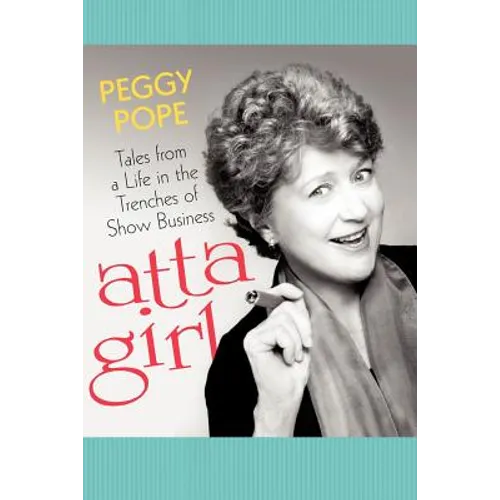 Atta Girl: Tales from a Life in the Trenches of Show Business - Paperback