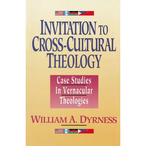 A Invitation to Cross-Cultural Theology: Case Studies in Vernacular Theologies - Paperback