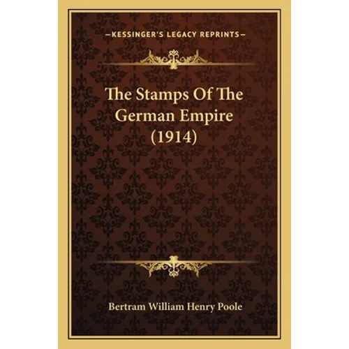 The Stamps Of The German Empire (1914) - Paperback