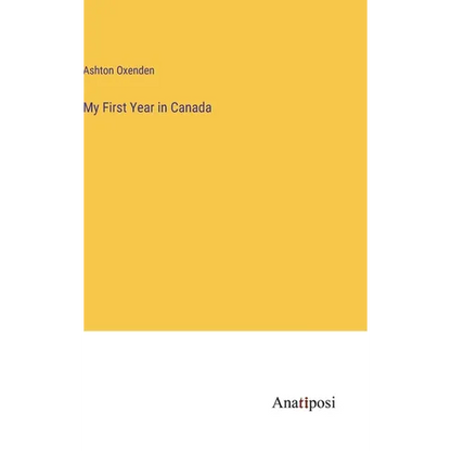 My First Year in Canada - Hardcover