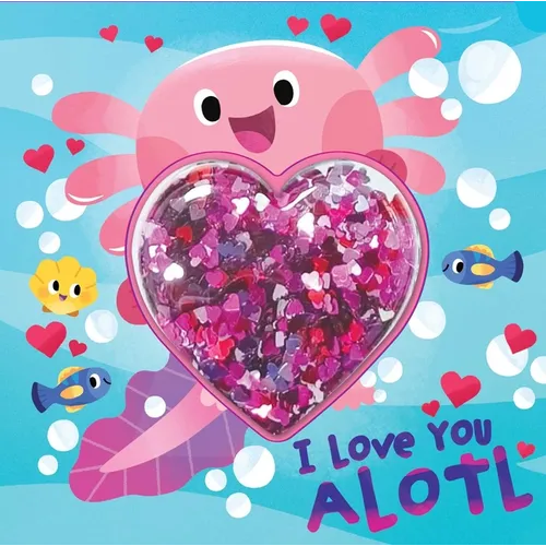 I Love You Alotl - Board Book