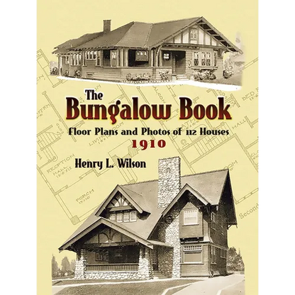 The Bungalow Book: Floor Plans and Photos of 112 Houses, 1910 - Paperback