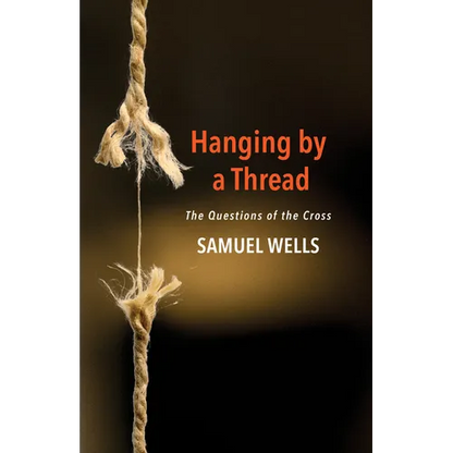 Hanging by a Thread: The Questions of the Cross - Paperback