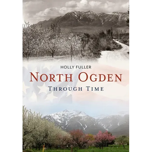 North Ogden Through Time - Paperback