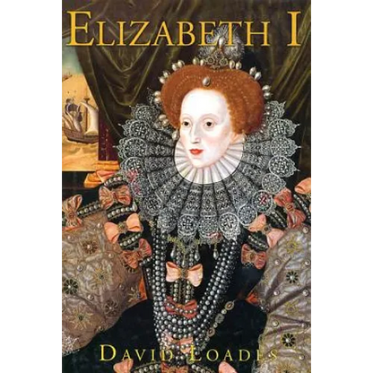 Elizabeth I: The Golden Reign of Gloriana - Hardcover