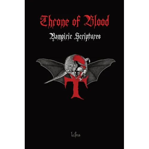 Throne of Blood: Vampiric and Satanic Blood Magic and Teachings Discovered in the Holy Scriptures - Paperback
