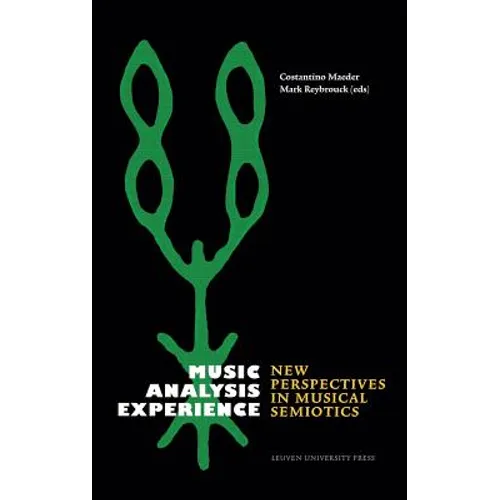 Music, Analysis, Experience: New Perspectives in Musical Semiotics - Hardcover