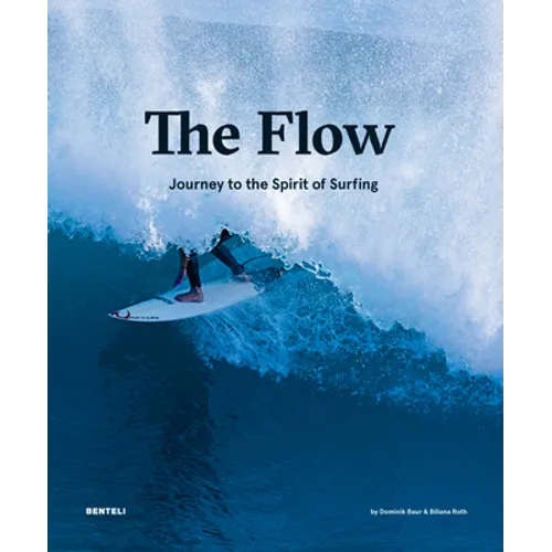 The Flow: Journey to the Spirit of Surfing - Hardcover