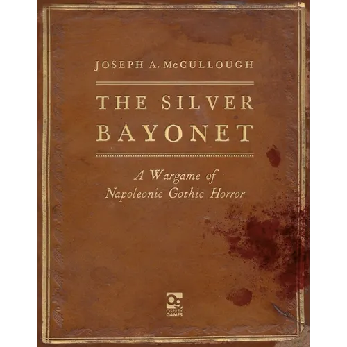 The Silver Bayonet: A Wargame of Napoleonic Gothic Horror - Hardcover