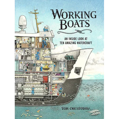 Working Boats: An Inside Look at Ten Amazing Watercraft - Hardcover