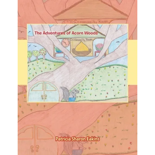 The Adventures of Acorn Woods - Paperback