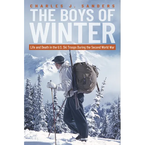 The Boys of Winter: Life and Death in the U.S. Ski Troops During the Second World War - Paperback