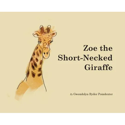Zoe the Short-Necked Giraffe - Hardcover
