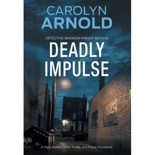 Deadly Impulse: A High-Stakes Crime Thriller and Police Procedural - Hardcover