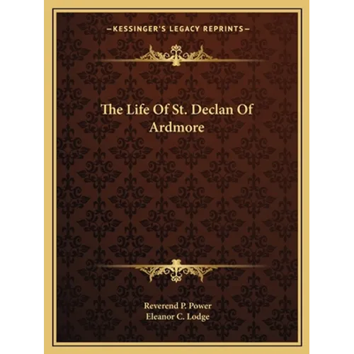 The Life Of St. Declan Of Ardmore - Paperback