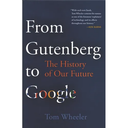 From Gutenberg to Google: The History of Our Future - Hardcover