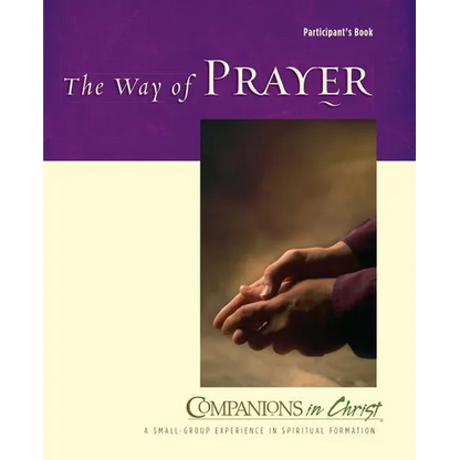 The Way of Prayer Participant's Book: Companions in Christ - Paperback