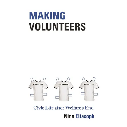Making Volunteers: Civic Life After Welfare's End - Paperback
