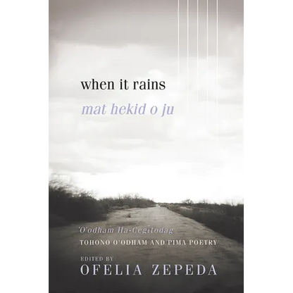 When It Rains: Tohono O'Odham and Pima Poetry Volume 7 - Paperback