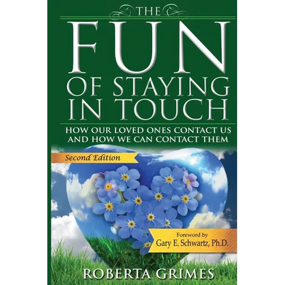 The Fun of Staying in Touch: How Our Loved Ones Contact Us and How We Can Contact Them - Paperback