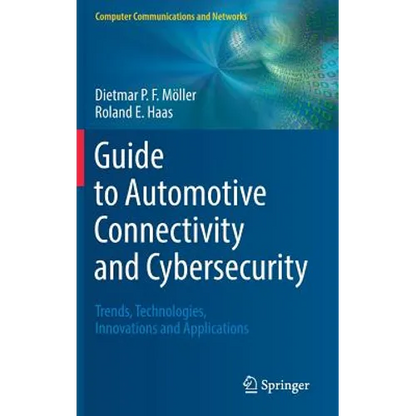 Guide to Automotive Connectivity and Cybersecurity: Trends, Technologies, Innovations and Applications - Hardcover